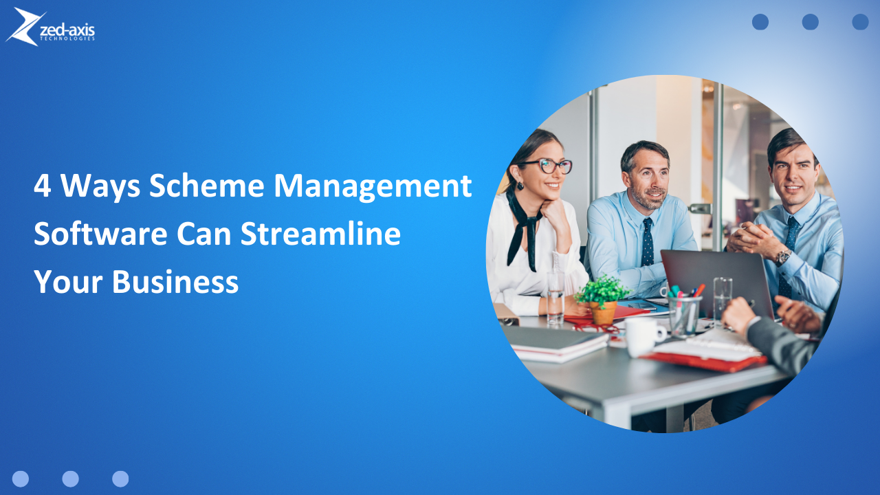 4 Ways Scheme Management Software Can Streamline Your Business
